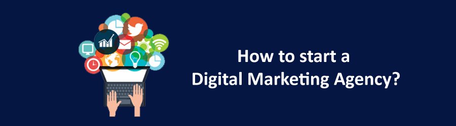 How to start a Digital Marketing Agency