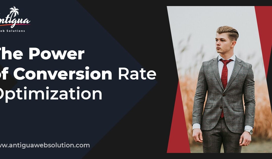 The Power of Conversion Rate Optimization