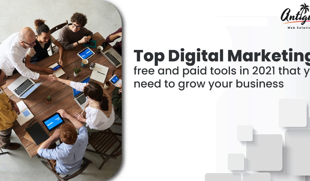 Top Digital Marketing tools in 2021 that you need to grow your business