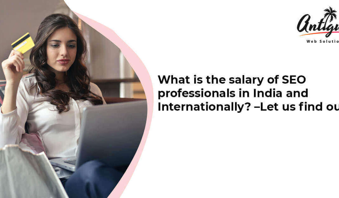 Salary of SEO professionals in India and Internationally