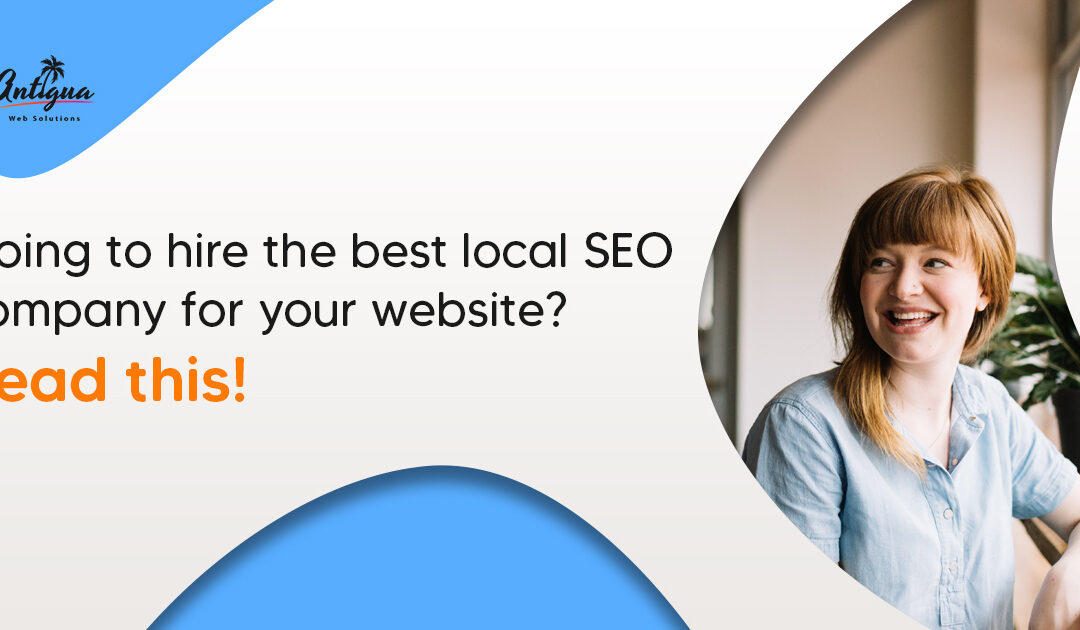 Going to hire the best local SEO company for your website? Read this!