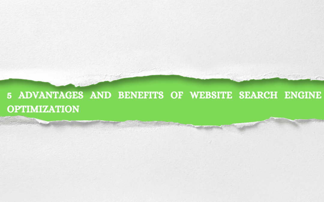5 Advantages and Benefits Of website search engine optimization