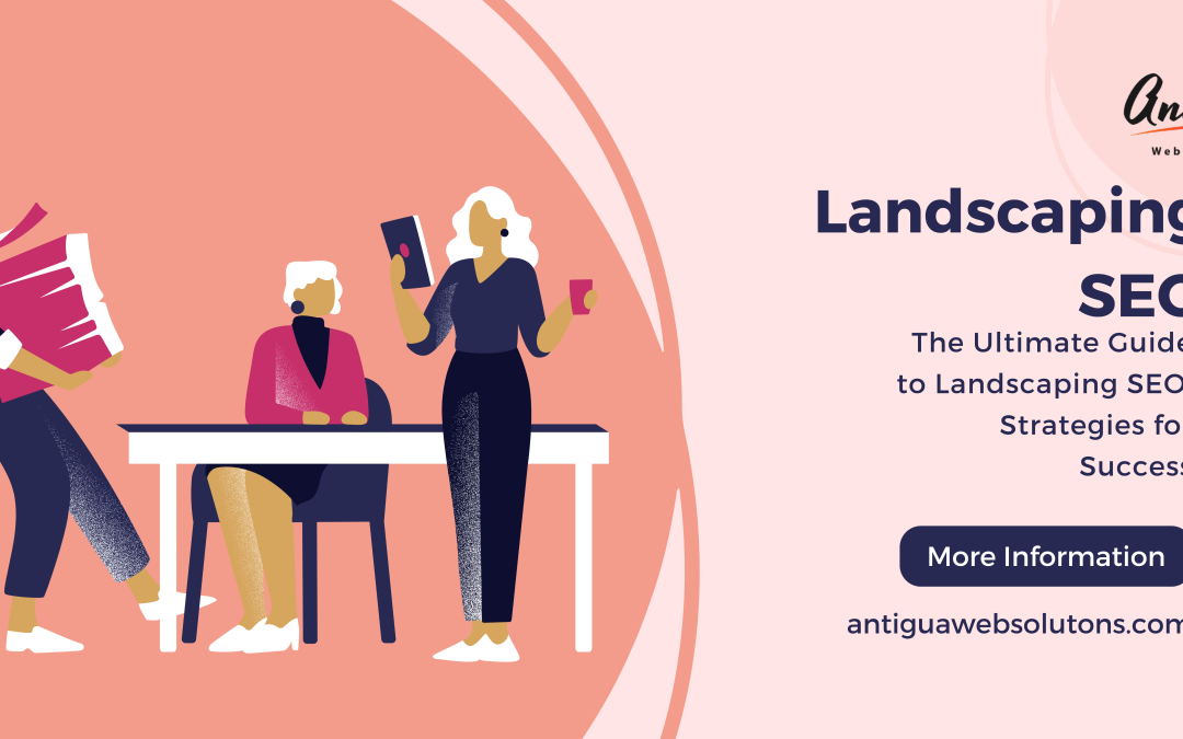 The Ultimate Guide to Landscaping SEO: Strategies for Success