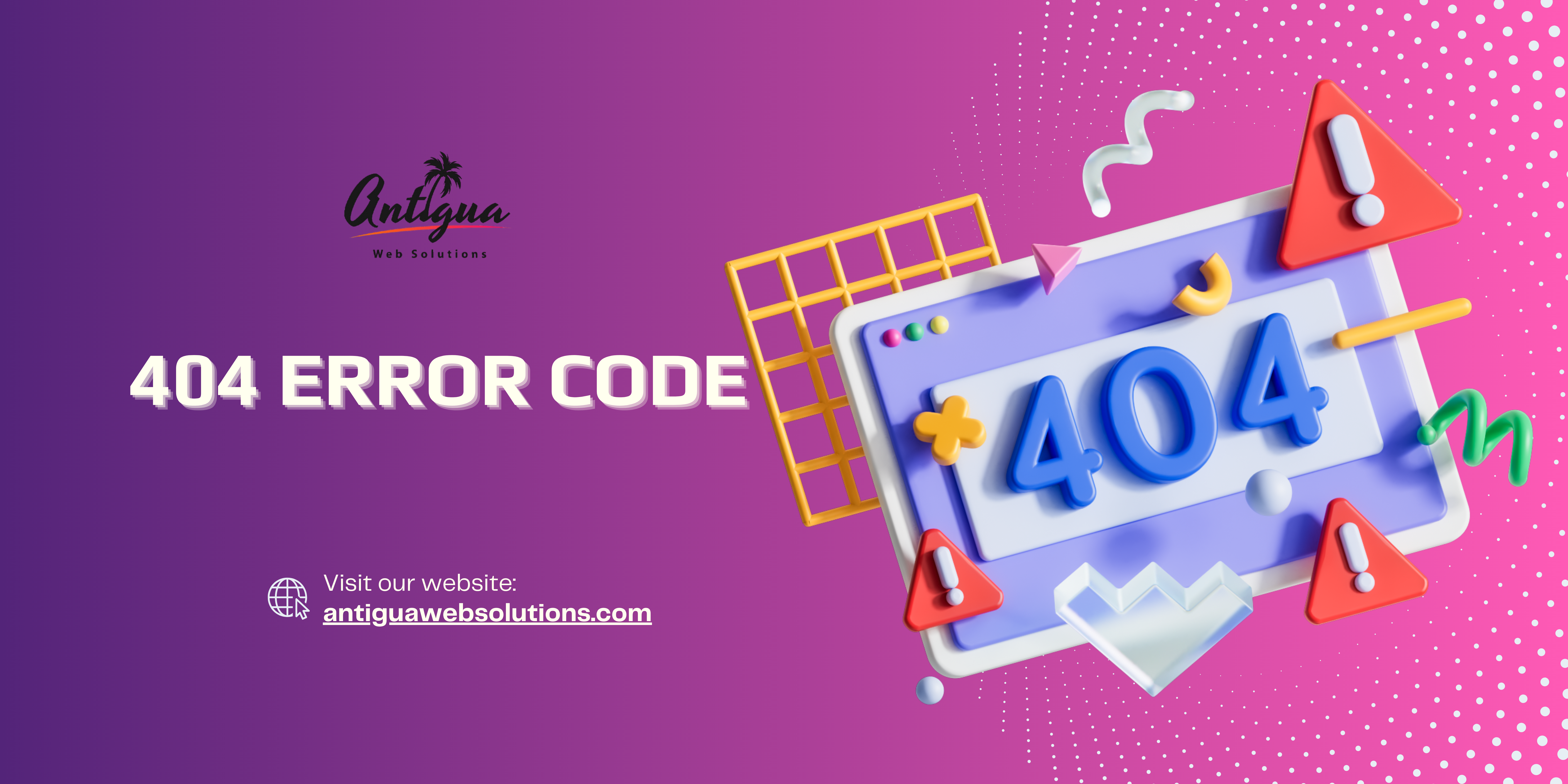 404 Error Code - Antigua Web Solutions