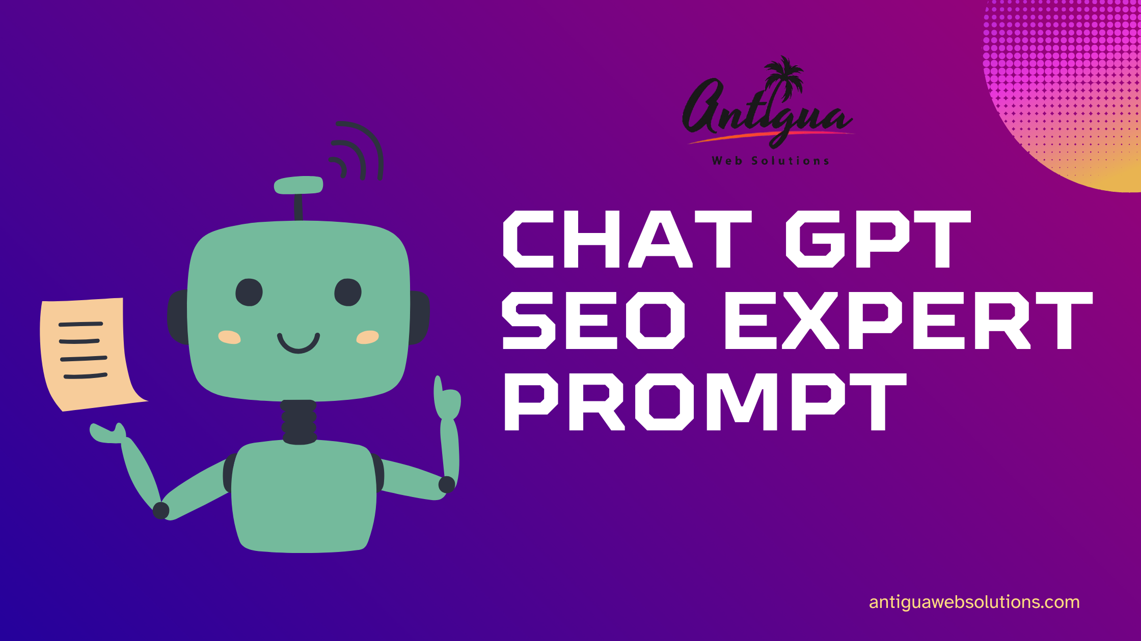 Chat GPT SEO Expert Prompt - antiguawebsolutions