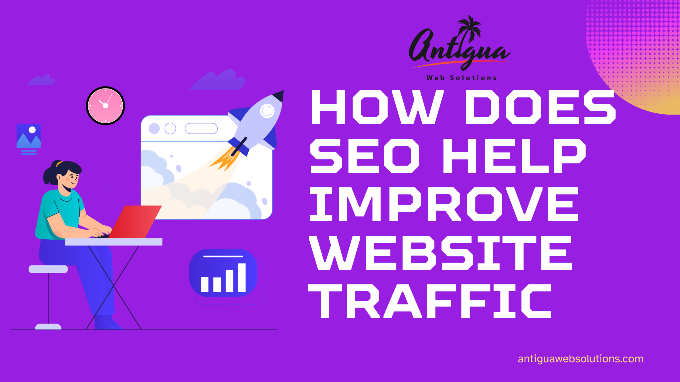 How Does SEO Help Improve Website Traffic- antiguawebsolutions