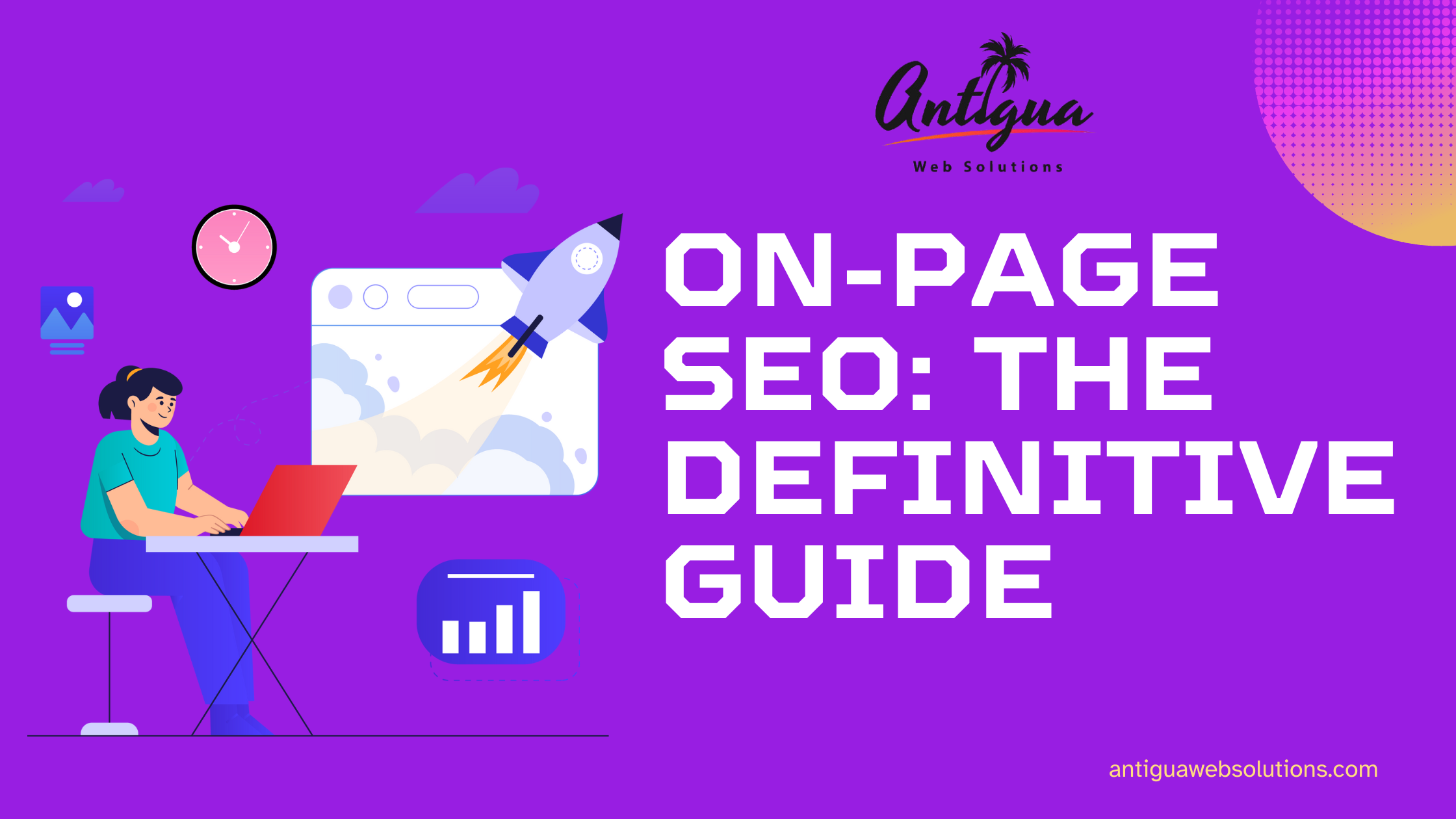 On-Page SEO The Definitive Guide- antiguawebsolutions