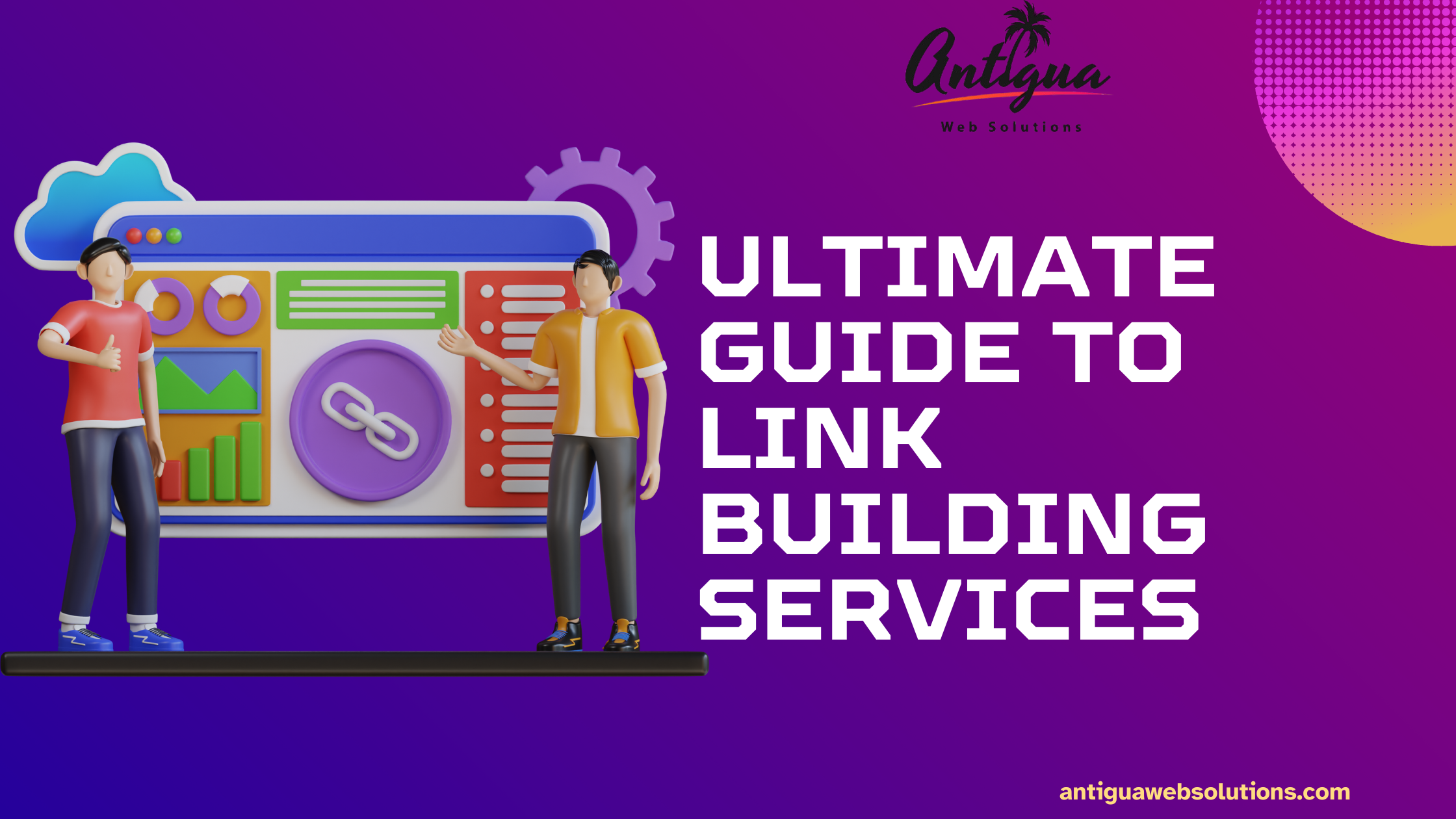 Ultimate Guide to Link Building Services- antigua web soultion