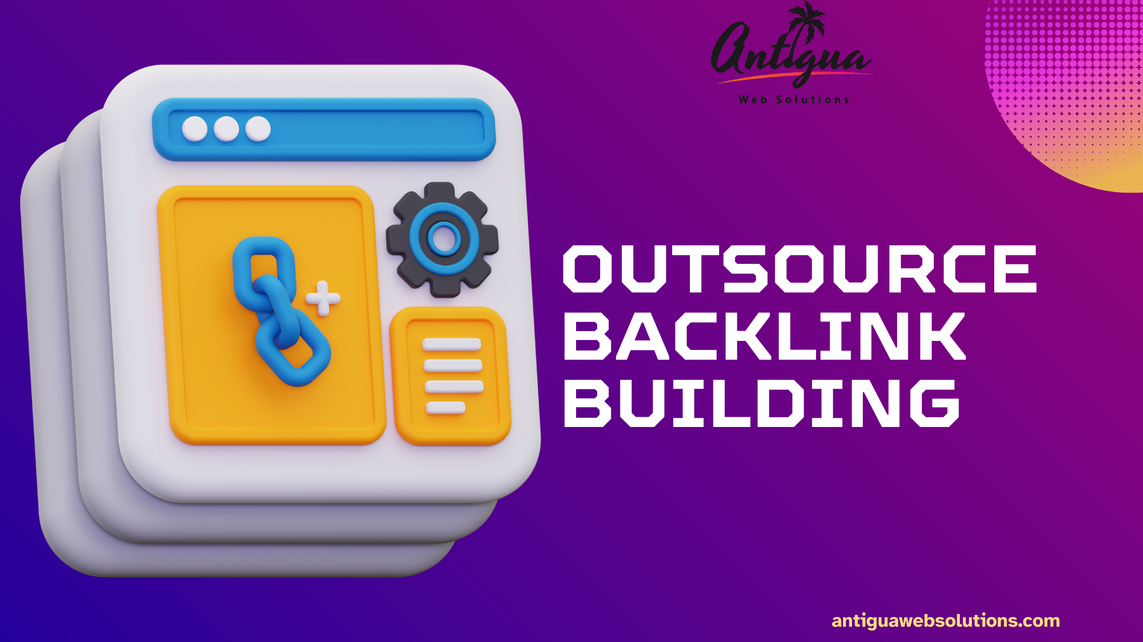 Outsource Backlink Building- antigua web soultion
